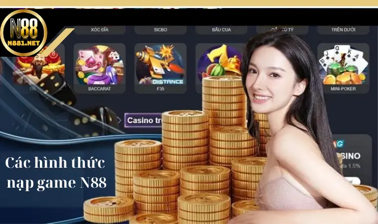 Các hình thức nạp game N88 khác cần nắm rõ Các hình thức nạp game N88 khác cần nắm rõ