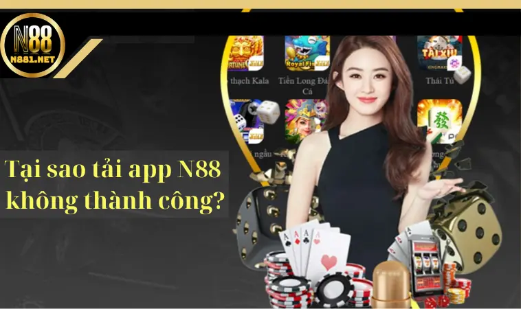 Tại sao tải app N88 không thành công? Tại sao tải app N88 không thành công?