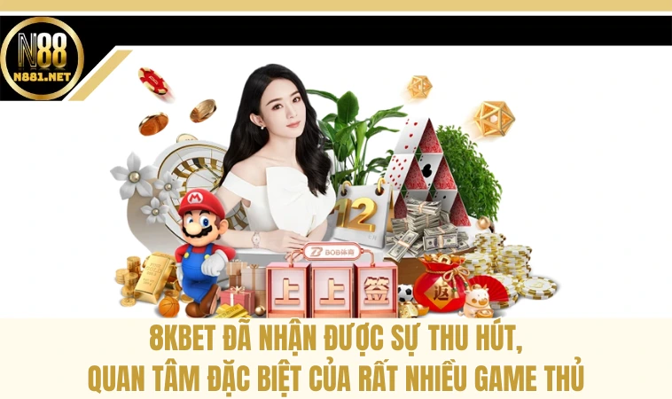 8Kbet - Tìm Hiểu Một Số Tiêu Chí Chứng Minh Nhà Cái Uy Tín 1 8Kbet đã nhận được sự thu hút, quan tâm đặc biệt của rất nhiều game thủ